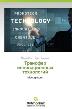 Transfer innovatsionnykh tekhnologiy de Mikhail Sukach