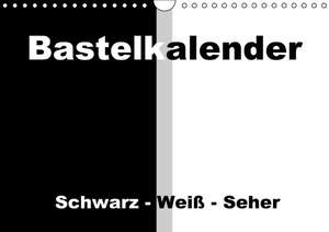 Bastelkalender / Für Schwarz - Weiß - Seher (Wandkalender immerwährend DIN A4 quer) de Susanne Herppich