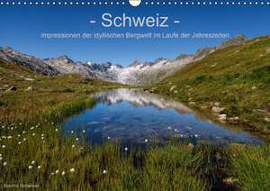 Schweiz - Impressionen der idyllischen Bergwelt im Laufe der Jahreszeiten (Wandkalender immerwährend DIN A3 quer) de Sandra Schänzer