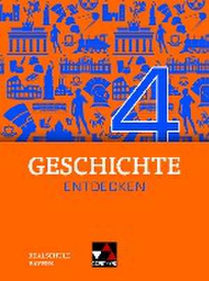 Geschichte entdecken 4 Lehrbuch Bayern de Hans-Peter Eckart