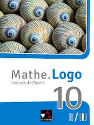 Mathe.Logo Bayern 10 II/III - neu de Bernadette Bachschneider