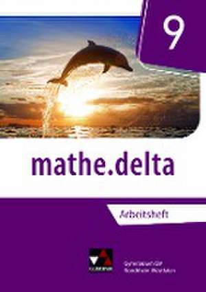 mathe.delta 9 Arbeitsheft Nordrhein-Westfalen de Michael Kleine