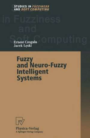 Fuzzy and Neuro-Fuzzy Intelligent Systems de Ernest Czogala