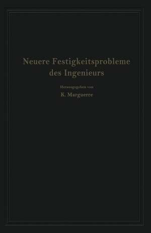 Neuere Festigkeitsprobleme des Ingenieurs: Ausgewählte Kapitel aus der Elastomechanik de W. Flügge