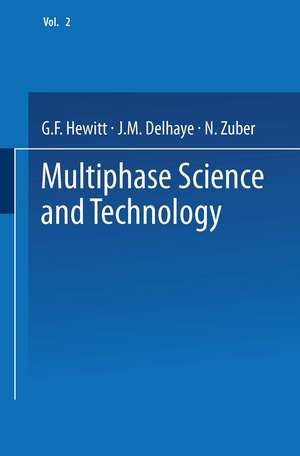 Multiphase Science and Technology: Volume 2 de G.F. Hewitt