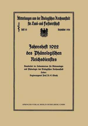 Jahresheft 1922 des Phänologischen Reichsdienstes: Bearbeitet im Laboratorium für Meteorologie und Phänologie der Biologischen Reichsanstalt de E. Werth