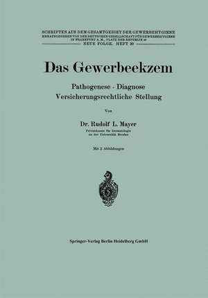 Das Gewerbeekzem: Pathogenese · Diagnose Versicherungsrechtliche Stellung de R. L. Mayer