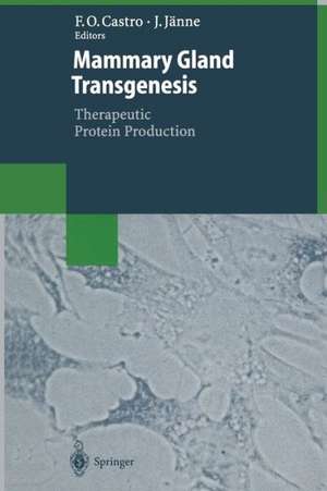 Mammary Gland Transgenesis: Therapeutic Protein Production de Fidel O. Castro