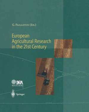 European Agricultural Research in the 21st Century: Which Innovations Will Contribute Most to the Quality of Life, Food and Agriculture? de Guy Paillotin