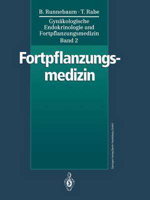 Gynäkologische Endokrinologie und Fortpflanzungsmedizin: Band 2: Fortpflanzungsmedizin de G. Baster