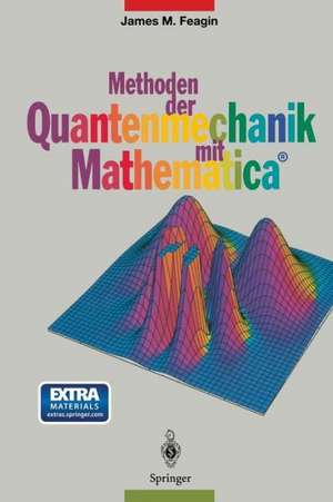 Methoden der Quantenmechanik mit Mathematica® de S. Brandt