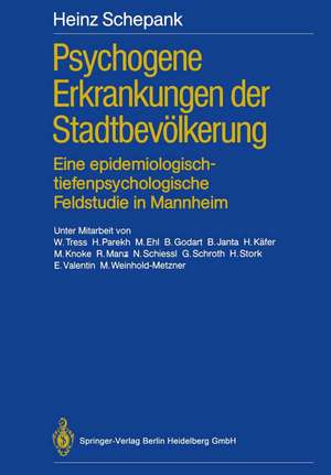 Psychogene Erkrankungen der Stadtbevölkerung: Eine epidemiologisch-tiefenpsychologische Feldstudie in Mannheim de W. Tress