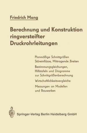 Berechnung und Konstruktion ringversteifter Druckrohrleitungen de Friedrich Mang