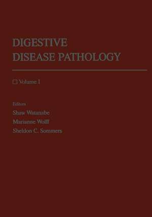 Digestive Disease Pathology: Volume I de Shaw Watanabe