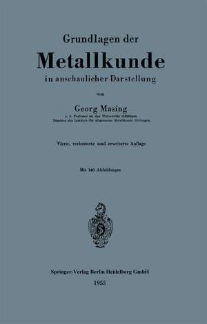 Grundlagen der Metallkunde in anschaulicher Darstellung de Georg Masing