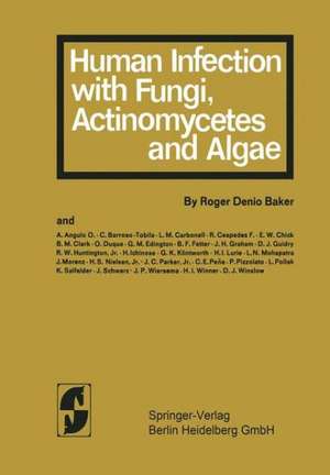 Human Infection with Fungi, Actinomxcetes and Algae de R.D. Baker