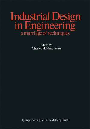 Industrial Design in Engineering: a marriage of techniques de C.H. Flurscheim