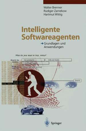 Intelligente Softwareagenten: Grundlagen und Anwendungen de C. Schubert