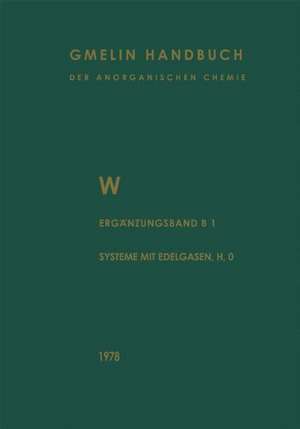 W Wolfram: Ergänzungsband Teil B 1. Die Systeme mit Edelgasen, Wasserstoff und Sauerstoff de Hermann Jehn