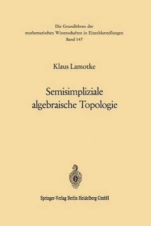 Semisimpliziale algebraische Topologie de Klaus Lamotke