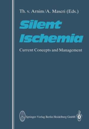 Silent Ischemia: Current Concepts and Management de T. v. Arnim