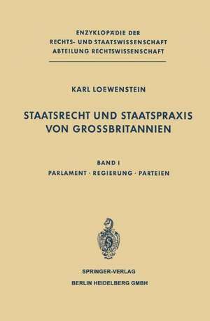 Staatsrecht und Staatspraxis von Grossbritannien: Parlament · Regierung · Parteien de K. Loewenstein