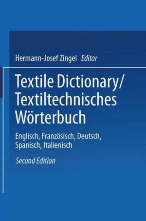 Textile Dictionary / Textiltechnisches Wörterbuch de Hermann-Josef Zingel