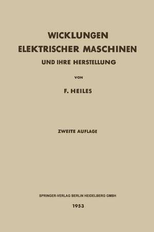 Wicklungen Elektrischer Maschinen: Und Ihre Herstellung de F. Heiles