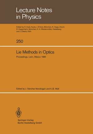 Lie Methods in Optics: Proceedings of the CIFMO-CIO Workshop Held at León, México, January 7–10, 1985 de Javier Sanchez Mondragon