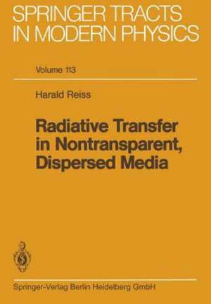 Radiative Transfer in Nontransparent, Dispersed Media de Harald Reiss