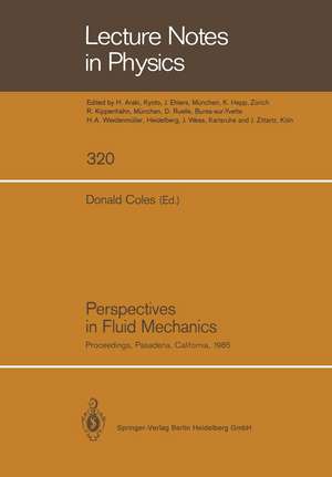 Perspectives in Fluid Mechanics: Proceedings of a Symposium Held on the Occasion of the 70th Birthday of Hans Wolfgang Liepmann Pasadena, California, 10–12 January, 1985 de Donald Coles