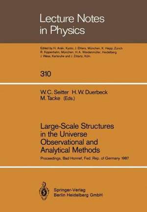 Large-Scale Structures in the Universe Observational and Analytical Methods: Proceedings of a Workshop, Held at the Physikzentrum Bad Honnef, Federal Rep. of Germany, December 9-12, 1987 de Waltraud C. Seitter