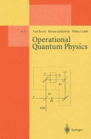 Operational Quantum Physics de Paul Busch