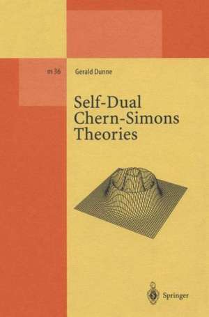 Self-Dual Chern-Simons Theories de Gerald Dunne