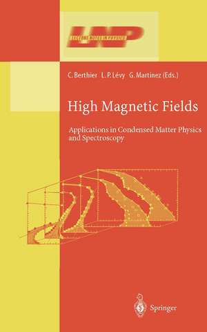 High Magnetic Fields: Applications in Condensed Matter Physics and Spectroscopy de Claude Berthier