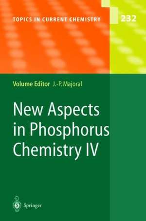 New Aspects in Phosphorus Chemistry IV de Jean-Pierre Majoral