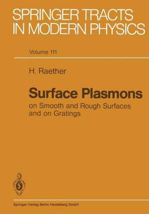 Surface Plasmons on Smooth and Rough Surfaces and on Gratings de Heinz Raether