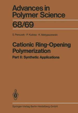 Cationic Ring-Opening Polymerization: 2. Synthetic Applications de Stanislaw Penczek