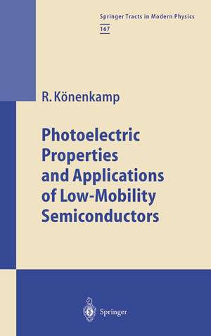 Photoelectric Properties and Applications of Low-Mobility Semiconductors de Rolf Könenkamp