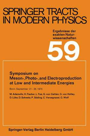 Symposium on Meson-, Photo-, and Electroproduction at Low and Intermediate Energies: Bonn, September 21–26, 1970 de Gerhard Höhler