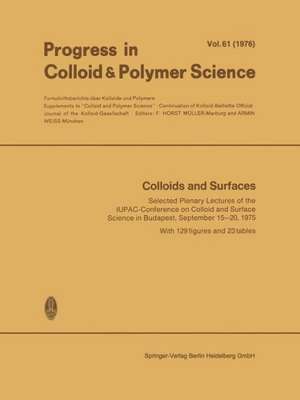 Colloids and Surfaces: Selected Plenary Lectures of the IUPAC-Conference on Colloid and Surface Science in Budapest, September 15-20, 1975 de F. Horst Müller