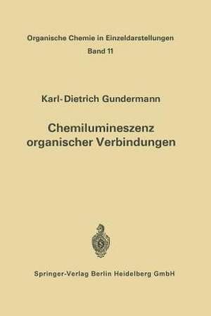 Chemilumineszenz organischer Verbindungen: Ergebnisse und Probleme de Karl-D. Gundermann