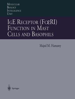 IgE Receptor (FcεRI) Function in Mast Cells and Basophils de Majed M. Hamawy