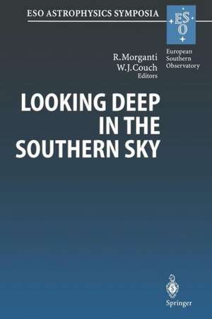 Looking Deep in the Southern Sky: Proceedings of the ESO/Australia Workshop Held at Sydney, Australia, 10–12 December 1997 de Raffaella Morganti