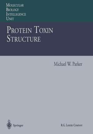 Protein Toxin Structure de Michael W. Parker