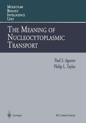 The Meaning of Nucleocytoplasmic Transport de Paul S. Agutter