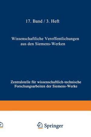 Wissenschaftliche Veröffentlichungen aus den Siemens-Werken: XVII. Band Erstes Heft (abgeschlossen am 25. Februar 1938) de Rudolf Bingel