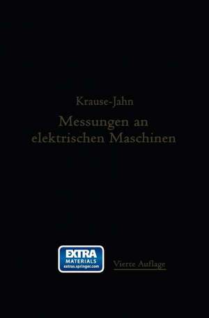 Messungen an elektrischen Maschinen: Apparate, Instrumente, Methoden, Schaltungen de Rudolf Krause