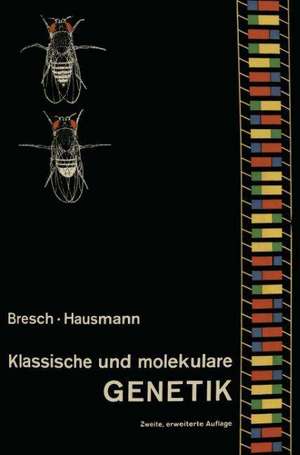 Klassische und molekulare GENETIK de C. Bresch