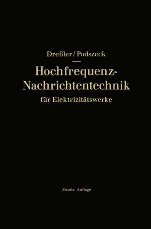 Hochfrequenz-Nachrichtentechnik für Elektrizitätswerke de Gerhard Dressler